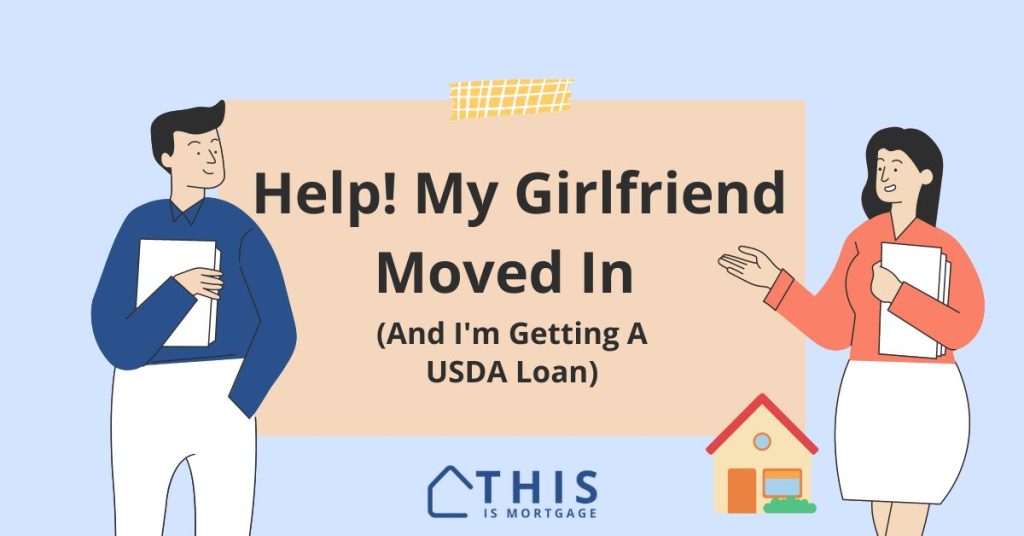 What to do if you're getting a USDA loan and your girlfriend or boyfriend plans to move in.