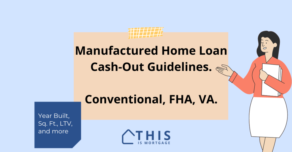 Cash Out Refinance Manufactured Home Guidelines
