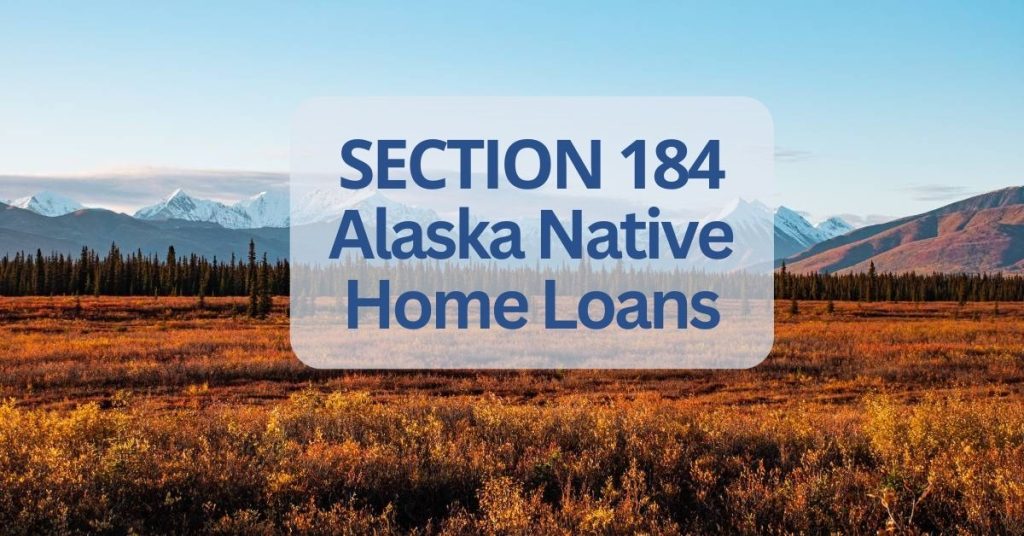 Section 184 Loans Alaska Native Homebuying Program