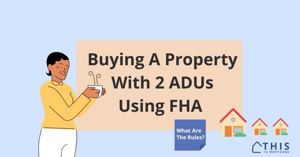 Can you buy a home with 2 ADUs using FHA? It depends.