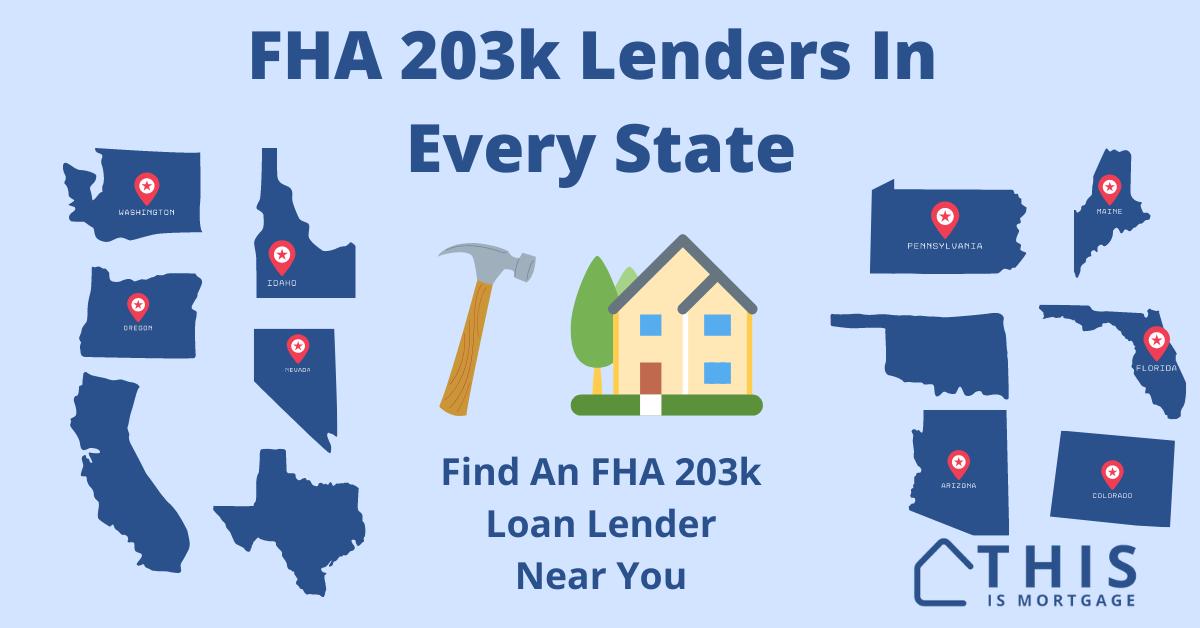 Heres A List Of Fha 203k Loan Lenders In Every State This Is Mortgage