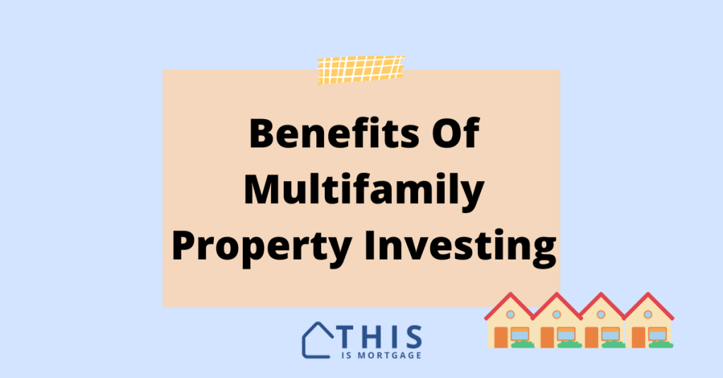 What Are The Benefits of Investing In Multifamily Property?