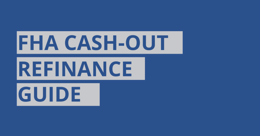 FHA cash out refinance guidelines